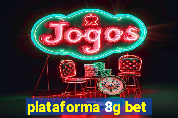 plataforma 8g bet